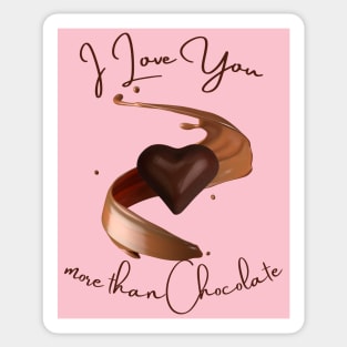 I Love You more than Chocolate Sticker